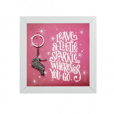 QUOTATION- LEAVE A LILL SPARKEL YOU GO